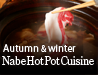 Autumn & Winter Nabe Hot Pot Cuisine